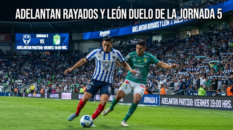 RAYADOS Y LEÓN MUEVEN DUELO DE LA JORNADA 5